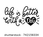 Life Is Better With A Dog...