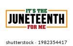 it s the juneteenth for me.... | Shutterstock .eps vector #1982354417