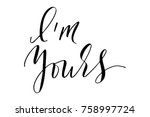 valentines day phrase i'm yours ... | Shutterstock .eps vector #758997724