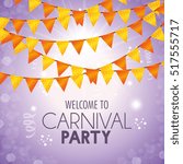 welcome carnival party pennant... | Shutterstock .eps vector #517555717