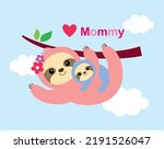 Cute Sloth Happy Mother's Day...