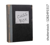 Small photo of Vintage cuss box, isolated on white background. New Year Resolution maybe.