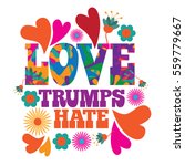 love trumps hate psychedelic... | Shutterstock .eps vector #559779667