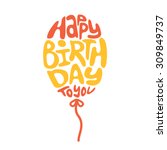 happy birthday lettering.... | Shutterstock .eps vector #309849737