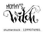 mommy's witch quote. modern... | Shutterstock .eps vector #1399076981