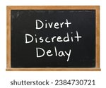 Small photo of Divert discredit Delay written with white chalk on a black chalkboard isolated on white