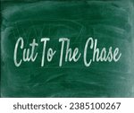 Small photo of Cut to the chase - Refers to getting to the main point or issue without wasting time on irrelevant details. Keywords: efficiency, focus, directness.