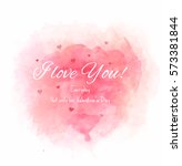 beautiful card for valentine's... | Shutterstock . vector #573381844