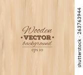 wooden background. wood texture ... | Shutterstock .eps vector #263763944