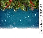 christmas background with fir... | Shutterstock .eps vector #756311524